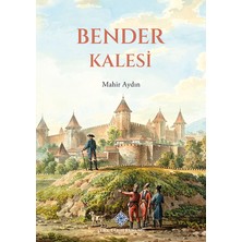 Türk Tarih Kurumu Bender Kalesi--Mahir Aydın