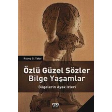 TeknoKapsül Özlü Güzel Sözler Bilge Yaşamlar Bilgelerin Ayak Izleri