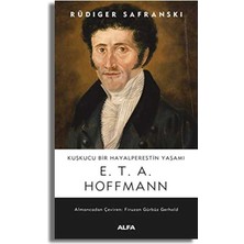 TeknoKapsül Kuşkucu Bir Hayalperestin Yaşamı - E. T. A. Hoffmann