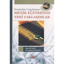 Anı Yayıncılık Kuramdan Uygulamaya Müzik Eğitiminde Yeni Yaklaşımlar