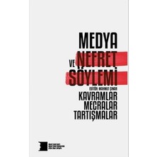 Hrant Dink Vakfı Yayınları Medya ve Nefret Söylemi: Kavramlar, Mecralar, Tartışmalar