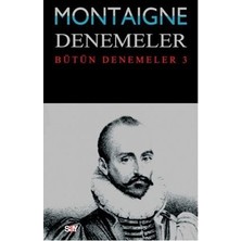 Say Montaigne Denemeler / Bütün Denemeler - 3