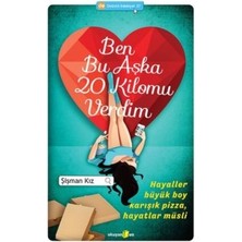 Ben Bu Aşka 20 Kilomu Verdim