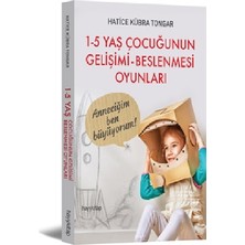1-5 Yaş Çocuğunu Gelişimi  Beslenmesi ve Oyunları