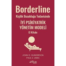 Borderline Kişilik Bozukluğu Tedavisinde Iyi Psikiyatrik Yönetim Modeli El Kitabı