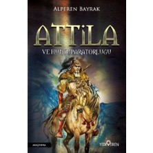 Yediveren Attila ve Hun Imparatorluğu