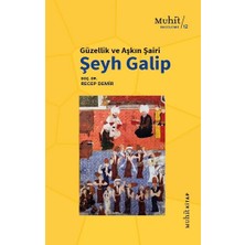 Muhit Kitap Güzellik ve Aşkın Şairi Şeyh Galip