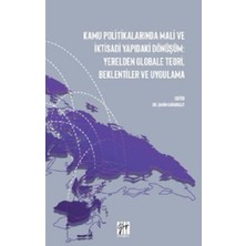 Gazi Kitabevi Kamu Politikalarında Mali ve Iktisadi Yapıdaki Dönüşüm: Yerelden Globale Teori, Beklentiler ve Uygulama