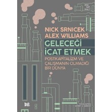 Geleceği Icat Etmek: Postkapitalizm ve Çalışmanın Olmadığı Bir Dünya