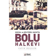 İdeal Kültür Yayıncılık Sosyal ve Kültürel Hayatta Bolu Halkevi