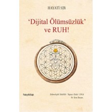 Dijital Ölümsüzlük ve Ruh
