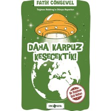 Daha Karpuz Kesecektik! - Teğmen Nabirag’ın Dünya Raporları 2