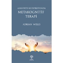 Litera Yayıncılık Anksiyete ve Depresyonda Metakognitif Terapi