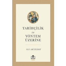 Tarihçilik ve Yöntem Üzerine
