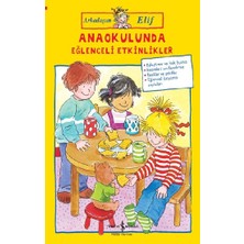 İş Bankası Kültür Yayınları Arkadaşım Elif - Anaokulunda Eğlenceli Etkinlikler