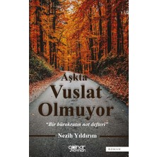 Gülnar Yayınları Aşkta Vuslat Olmuyor  “bir Bürokratın Not Defteri”