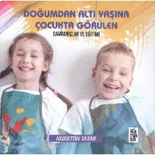 Karınca Yayınları Doğumdan Altı Yaşına Kadar Çocukta Görülen Davranışlar ve Eğitimi