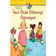 İş Bankası Kültür Yayınları Ilk Okuma Kitabım - Inci Özür Dilemeyi Öğreniyor