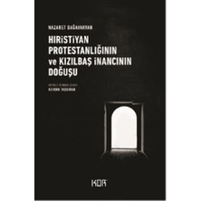 Kor Kitap Hıristiyan Protestanlığının ve Kızılbaş Inancının Doğuşu