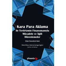 Phoenix Yayınevi Kara Para Aklama ile Terörizmin Finansmanıyla Mücadele ve Ilgili Düzenlemeler