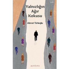 Ayrıkotu Yayınları Yalnızlığın Ağır Kokusu