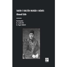Gazi Kitabevi Tarih-I Sultan Murad-I Hamis, Ahmed Saib