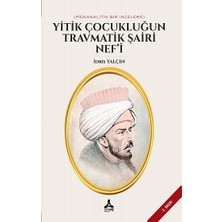 Yitik Çocukluğun Travmatik Şairi Nef’i