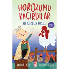 Timaş Çocuk Horozumu Kaçırdılar - Bir Keloğlan Masalı
