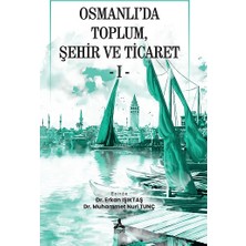 Osmanlı'da Toplum, Şehir ve Ticaret 1