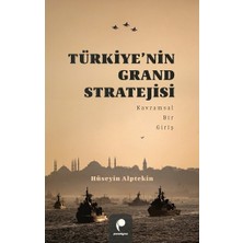 Türkiye’nin Grand Stratejisi Kavramsal Bir Giriş