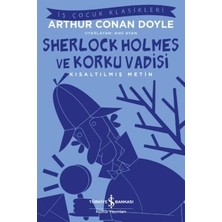 İş Bankası Kültür Yayınları Sherlock Holmes - Korku Vadisi – Kısaltılmış Metin