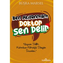 Yediveren Ben Akıllanmam Doktor Sen Delir