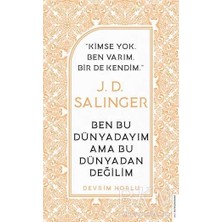 TeknoKapsül J. D. Salinger - Ben Bu Dünyadayım Ama Bu Dünyadan Değilim