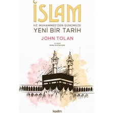 Kadim Yayınları Islam ; Hz. Muhammed’den Günümüze Yeni Bir Tarih