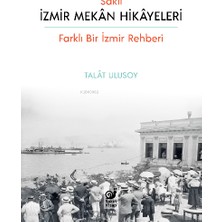 Sakin Kitap Saklı Izmir Mekan Hikayeleri - Farklı Bir Izmir Rehberi