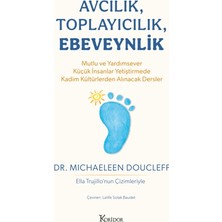 Koridor Yayıncılık Avcılık, Toplayıcılık, Ebeveynlik - Mutlu ve Yardımsever Küçük Insanlar  Yetiştirmede Kadim Kültürlerden Alınacak  Dersler
