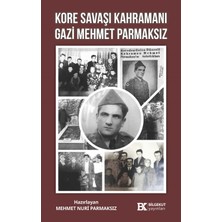 Bilgekut Yayınları Kore Savaşı Kahramanı Gazi Mehmet Parmaksız