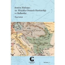 Gordium Yayıncılık Sınırın Hafızası - 19. Yüzyılda Osmanlı Haritacılığı ve Balkanlar