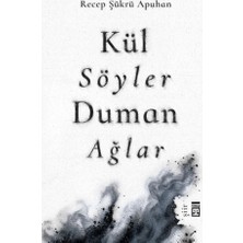 Timaş Yayınları Kül Söyler Duman Ağlar