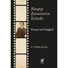 Sakin Kitap Kayıp Zamanın Izinde - Proust ve Fotoğraf