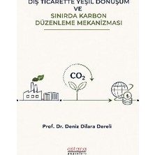 Astana Yayınları Dış Ticarette Yeşil Dönüşüm ve Sınırda Karbon Düzenleme Mekanizması