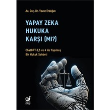Sakin Kitap Yapay Zeka Hukaka Karşı (Mı?) - Chatgpt-3,5 ve 4 ile Yapılmış Bir Hukuk Sohbeti