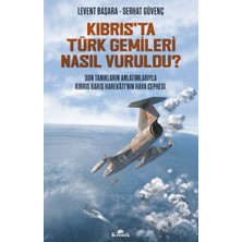Kronik Kitap Kıbrıs’ta Türk Gemileri Nasıl Vuruldu?