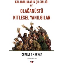 Say Kalabalıkların Çılgınlığı ve Olağanüstü Kitlesel Yanılgılar