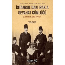 Yeditepe Yayınevi Istanbul’dan Irak’a Seyahat Günlüğü (Temmuz-Eylül 1909)