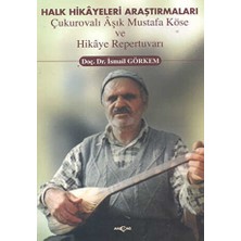 TeknoKapsül Halk Hikayeleri Araştırmaları: Çukurovalı Aşık Mustafa Köse ve Hikaye Repertuvarı