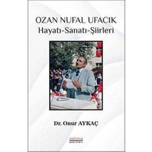 TeknoKapsül Ozan Nufal Ufacık Hayatı-Sanatı-Şiirleri