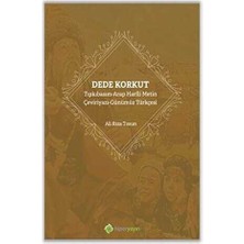 TeknoKapsül Dede Korkut: Tıpkıbasım - Arap Harfli Metin - Çeviriyazı - Günümüz Türkçesi