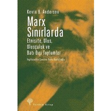 Marsilyan Marx Sınırlarda Etnisite Ulus Ulusçuluk ve Batı Dışı Toplumlar