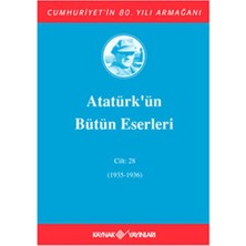 Marsilyan Atatürk'ün Bütün Eserleri Cilt: 28 (1935 - 1936)